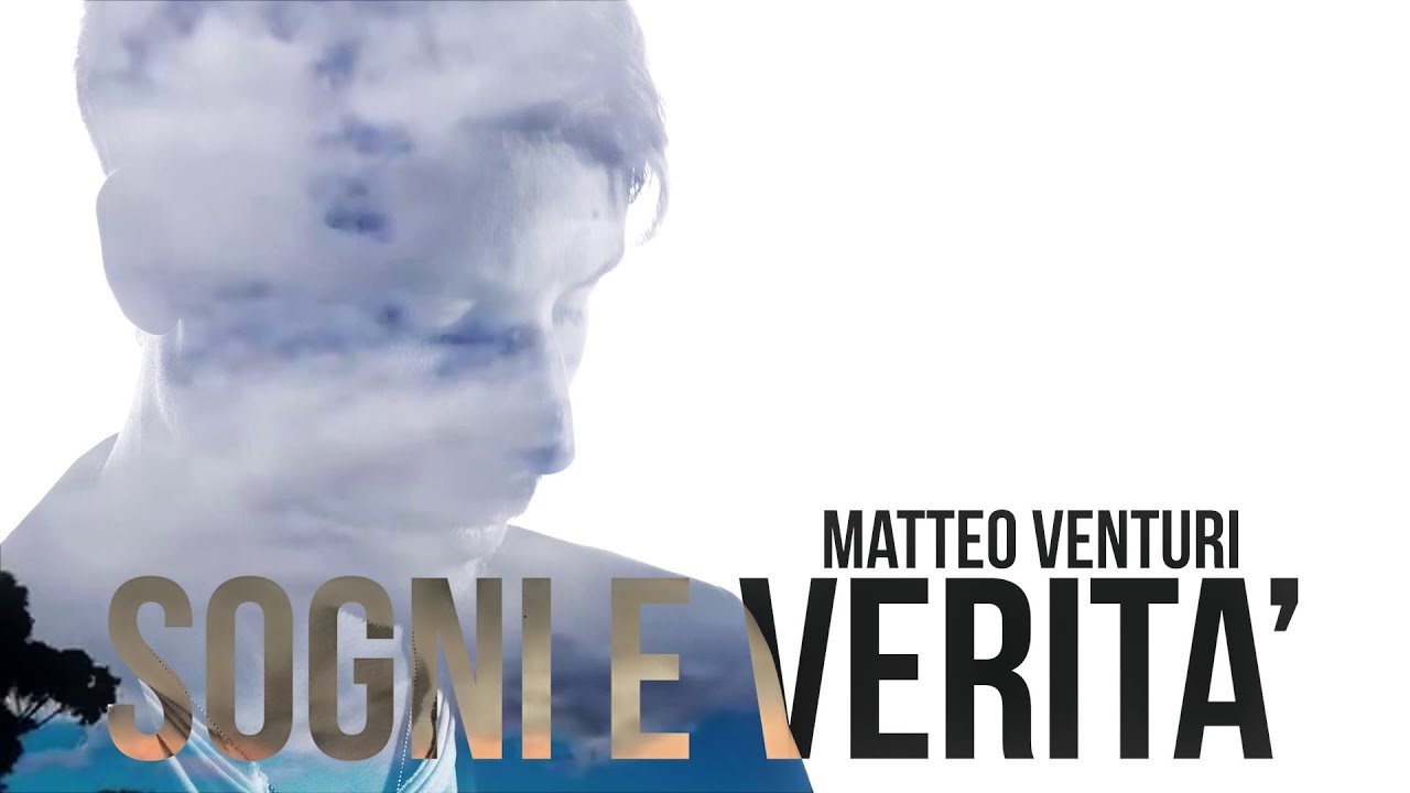 Matteo Venturi – Sogni e Verità (Official Video)