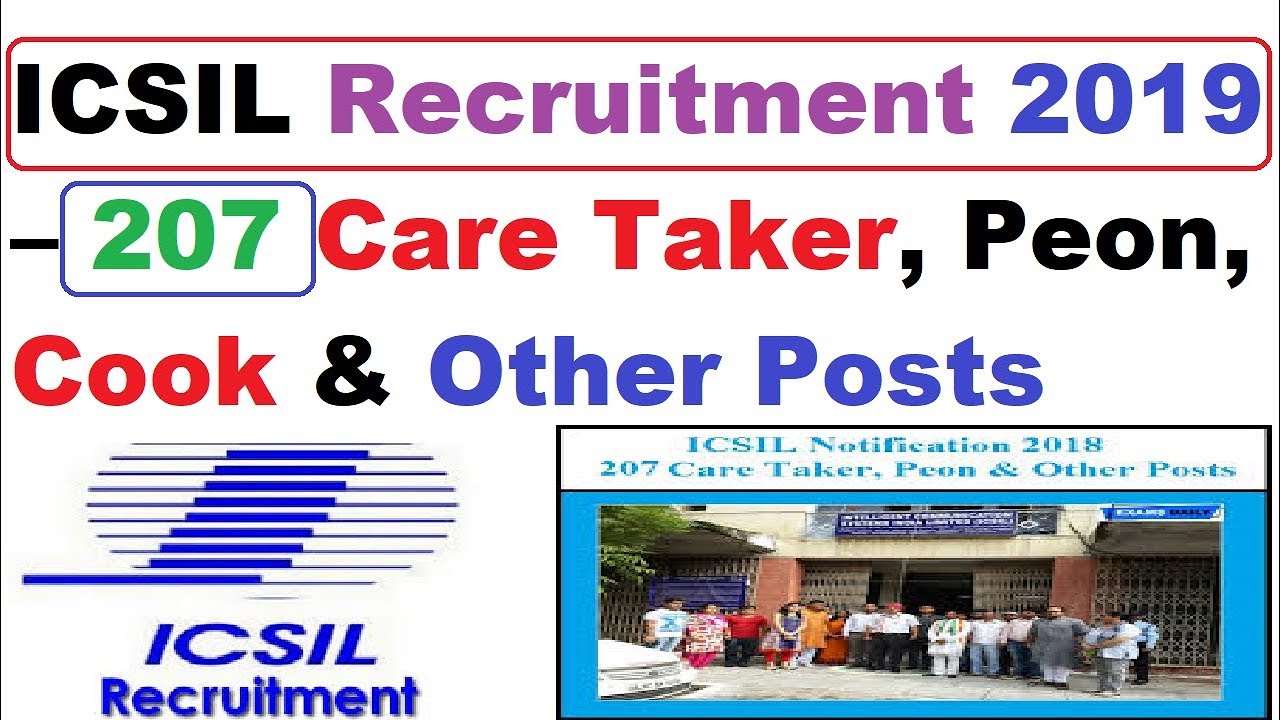 ICSIL Recruitment 2019 – 207 Care Taker, Peon, Cook & Other Posts