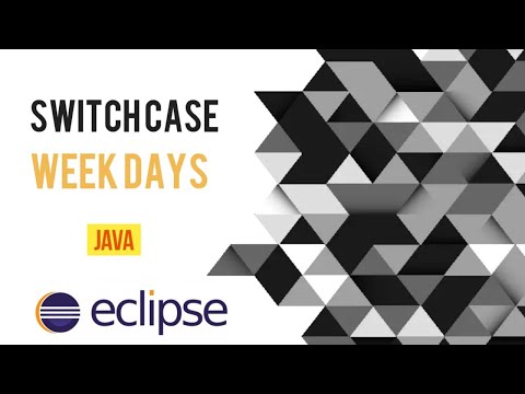 Code for Week Days using Switch Cases in Java Eclipse | | Java