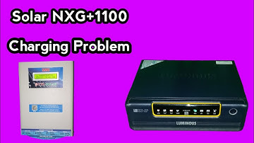 Luminous NXG+1100 Charging Problem || Luminous Solar Inverter Charging Problem