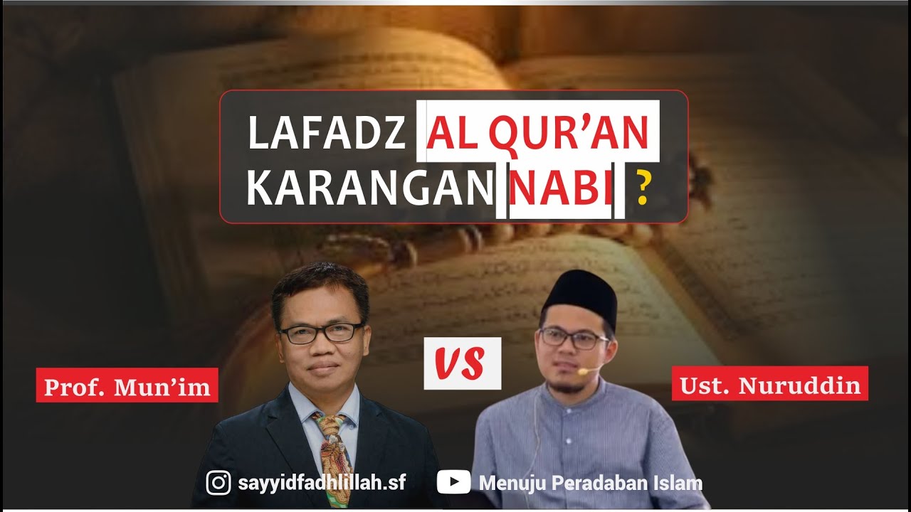 Lafadz Al Qur'an Karangan Nabi ? | Ust. Nuruddin Vs Prof Mun'im Sirry
