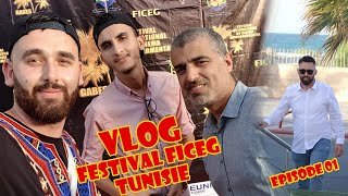 VLOG TUNISIE (GABES) 1 -Festival FICEG- Épisode 01