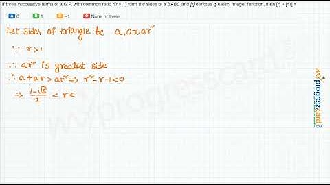 If three successive terms of a G.P. with common ratio