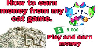 How to earn money from my cat game|play and earn unlimited cash|p screenshot 3