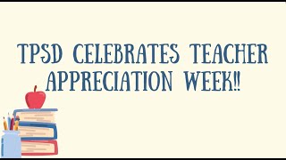 TPSD Celebrates Teacher Appreciation Week!