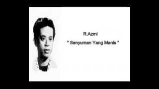 R Azmi .... Senyuman Yang Manis ( With Lyrics ).