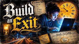 Build an Exit Before Time Disappears