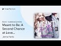 Meant to be a second chance at love romantic by jenna harte  audiobook preview