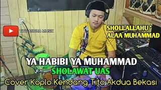 Ya Habibi Ya Muhammad (sholawat UAS) Versi Koplo Cover Kendang Koplo Tito Akdua Bekasi