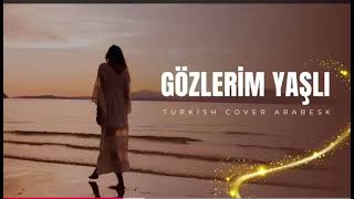 Gözlerim Yaşlı
