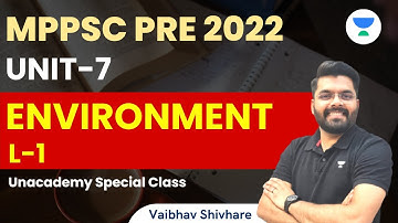 Environment L-1 | Unit-7 | MPPSC Prelims 2022 | Vaibhav Shivhare