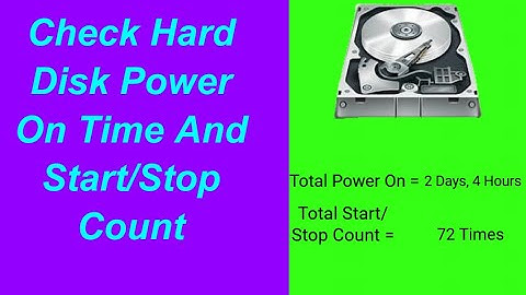 Check Hard Disk Power On Time And Start/Stop Count