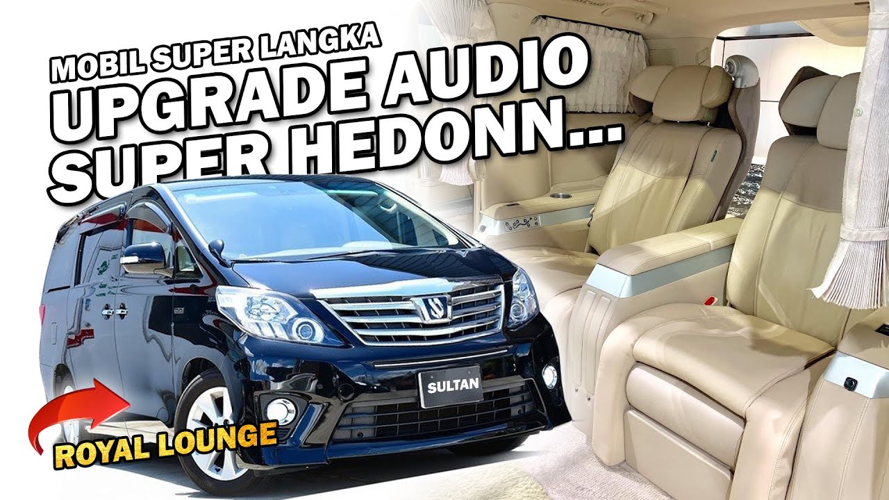 Alphard Royal Lounge Sudah 