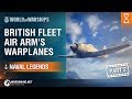 [Naval Legends] British Fleet Air Arm's Warplanes Part 2