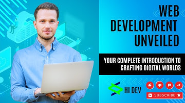 Web Development Unveiled: Your Complete Introduction to Crafting Digital Worlds