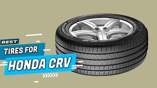 Top 5 Best Tires for Honda Crv Review in 2022