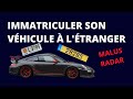 Immatriculer sa voiture  ltranger 