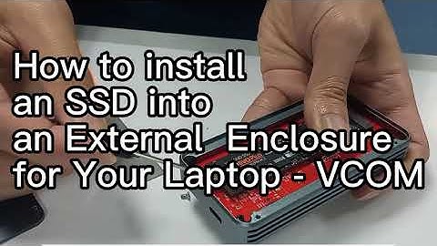 How to install an SSD into an External Enclosure for Your Laptop - VCOM