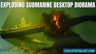 Exploding Submarine Desktop Diorama - Cool Stuff To Buy Online