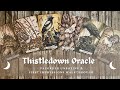 Thistledown Oracle | Unboxing &amp; First impressions reaction!