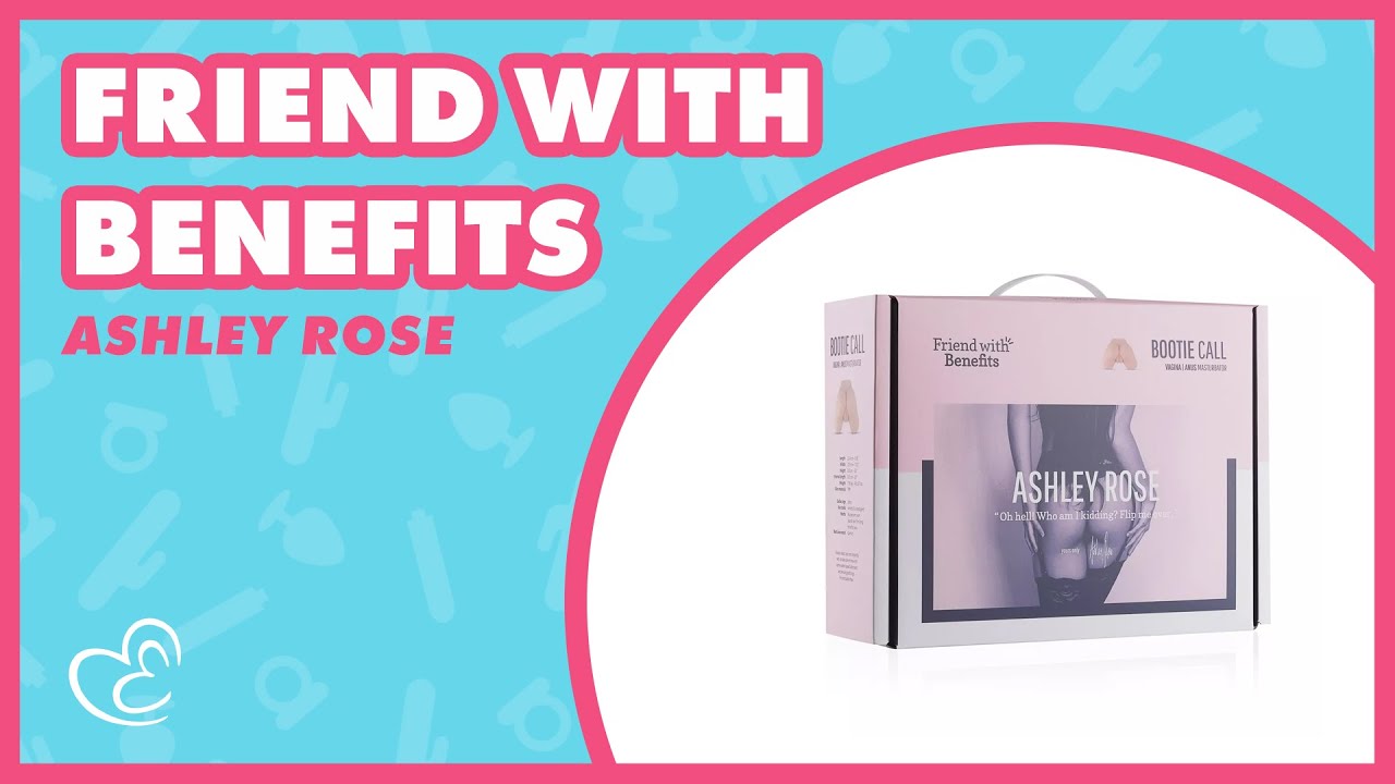 Ashley Rose Realistic Toy Review 🌹 Friend With Benefits 💗 EasyToys