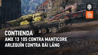 Contienda: АМХ 13 105 contra Manticore & Arlequín contra Bái Láng.