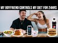 I let my boyfriend choose my DIET for 24 HOURS...