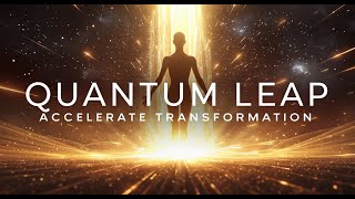 Quantum Leap Visualization | Meditation to Accelerate Transformation