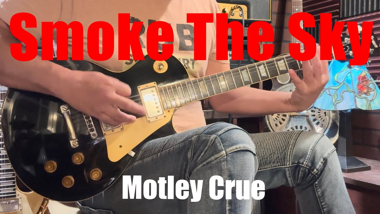 Motley Crue - Smoke The Sky (Guitar Cover)