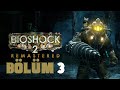 ADAM PEŞİNDE-BIOSHOCK 2 REMASTERED-BÖLÜM 3