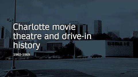 Charlotte movie theatre and drive-in history for 1960-1969