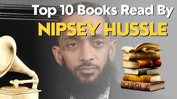 Want to Think Like Nipsey Hussle? Read These 10 Books Now