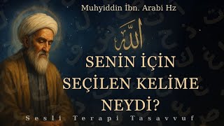 Senin İçin Seçilen İsim Neydi? İbn. Arabi Hz.