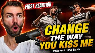 First Time Reaction | Improver ft. Taras Stanin - Change The Way You Kiss Me |