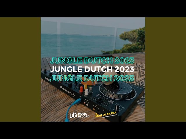DJ JUNGLE DUTCH FULL BASS 2023 class=