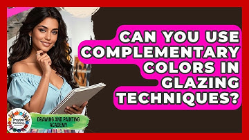 Can You Use Complementary Colors In Glazing Techniques? - Drawing and Painting Academy