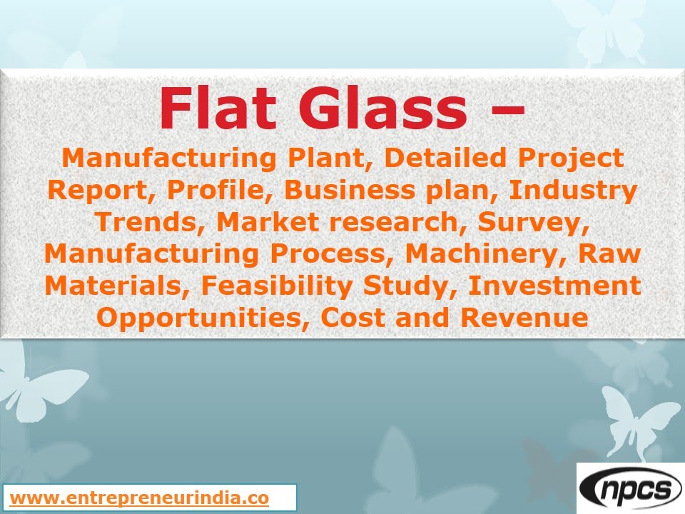 Flat Glass Manufacturing Plant Detailed Project Report. YouTube