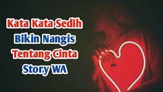 Kata Kata Sedih Bikin Nangis Tentang Cinta | Story WA