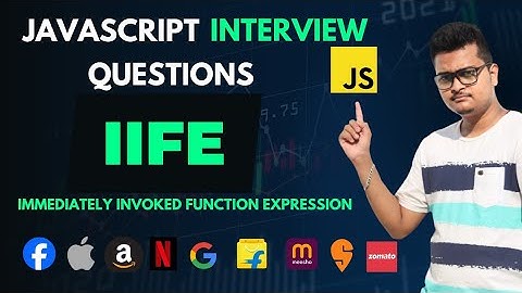 Immediately Invoked Function Expressions - IIFE in Javascript | JavaScript Advanced Interview Series