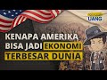 Kenapa amerika bisa jadi ekonomi terbesar di dunia