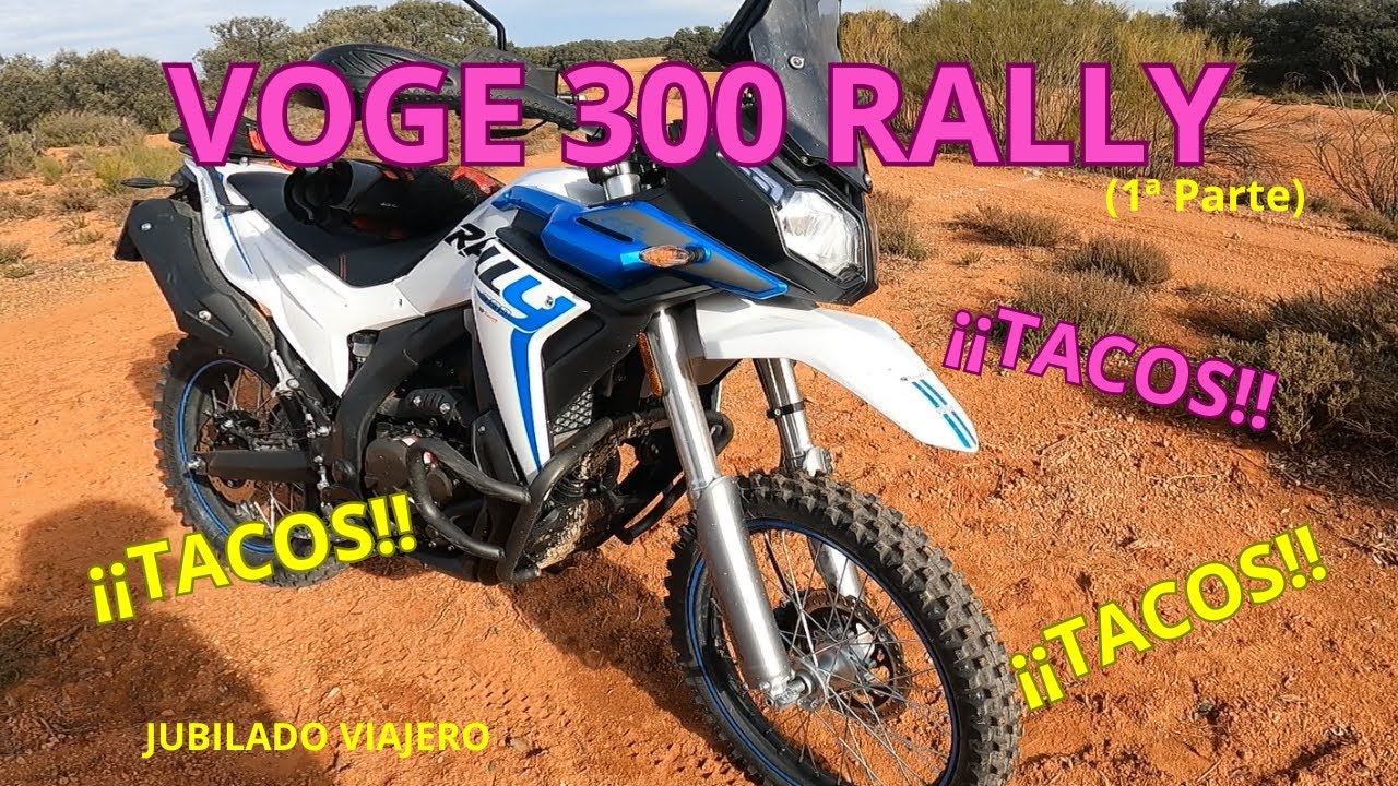 Voge 300 rally ¡¡TACOS!! ¡¡TACOS!! ¡¡TACOS!! (1ª parte)