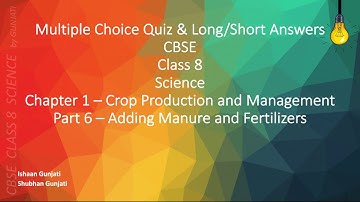 NCERT CBSE Class 8 Science - Chapter 1 Part 6 - Crop Production & Management - Quiz, Question Answer