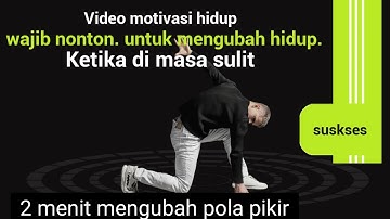 Video motivasi hidup - ketika di masa sulit