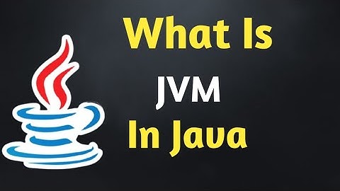 Java Virtual Machine (JVM) | Core Java Tutorial