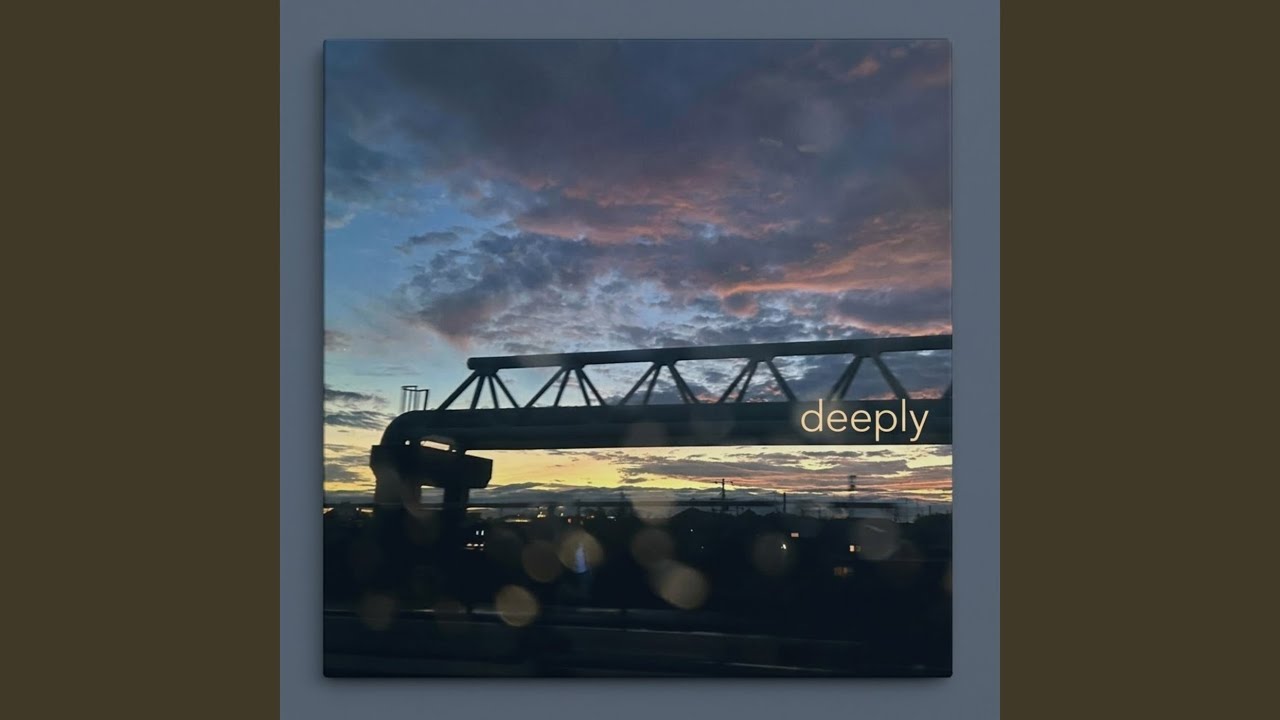 deeply adlı videoyu YouTube'da izle deeply adlı videoyu YouTube'da izle