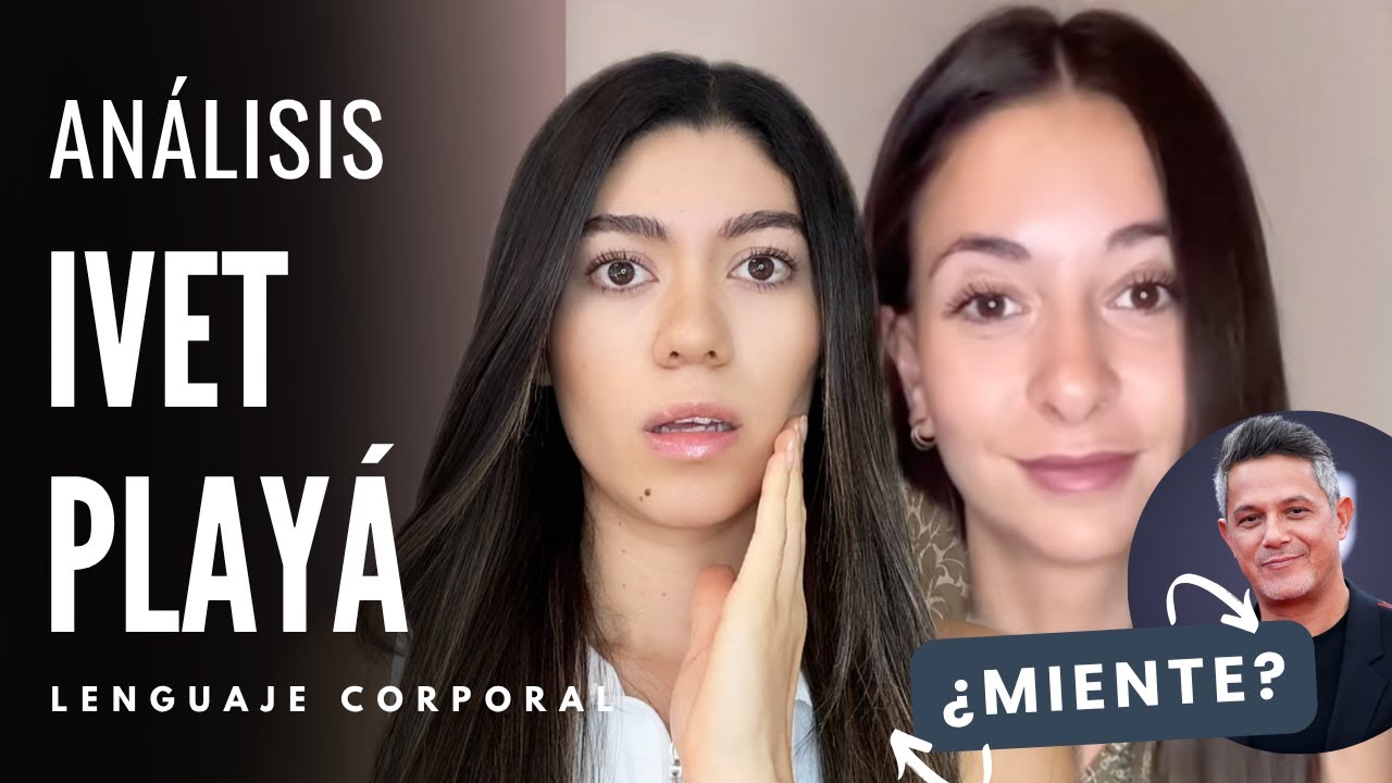 Análisis Ivet Playá ¿Alejandro Sanz se aprovechó de ella? I Lenguaje no verbal