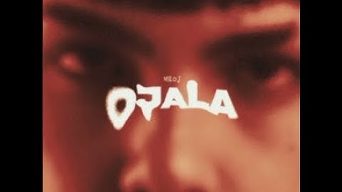 MILO J - OJALÁ