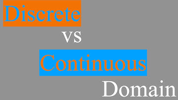 Discrete vs. Continuous Domain