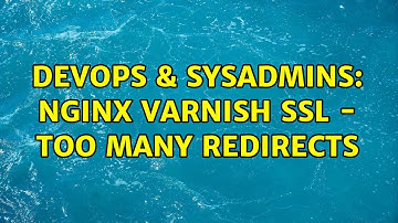 DevOps & SysAdmins: NGINX Varnish SSL - too many redirects