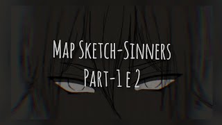[Part 1 e 2-Map Sinners]-UwU
